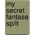 My Secret Fantase Sp/it