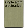 Single atom electronics by Jan. A. Mol