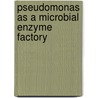 Pseudomonas as a microbial enzyme factory door J.K. Krzeslak