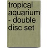 Tropical Aquarium - Double Disc Set door E.M. Jones