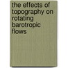 The effects of topography on rotating barotropic flows door L. Zavala Sanson