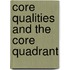 Core qualities and the core quadrant