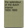 The splendour of the Dutch interior 1600-1800 door R.J. Baarsen