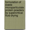 Formulation of stable microparticulate protein powders by supercritical fluid drying door N. Jovanovic