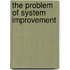 The Problem of System Improvement