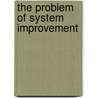 The Problem of System Improvement door S. Strijbos