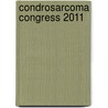 Condrosarcoma congress 2011 door P.C.W. Hogendoorn