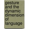 Gesture and the Dynamic Dimension of Language door S.D. Duncan