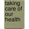 Taking care of our health by Stephanie Lingemann