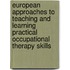 European approaches to teaching and learning practical occupational therapy skills