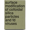Surface modification of colloidal silica particles and fd viruses door Z. Zhang