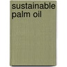 Sustainable Palm Oil door L.S. de Jong