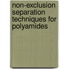 Non-exclusion separation techniques for polyamides by Y. Mengerink