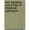 Wnt signaling and c-Myc in intestinal epithelium door V. Muncan