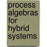 Process algebras for hybrid systems by U. Khadim