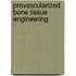 Prevascularized bone tissue engineering