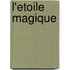 L'etoile magique