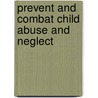 Prevent and combat child abuse and neglect door Rob Lammerts