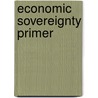 Economic Sovereignty Primer by Jefferson Still Lives