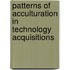 Patterns of acculturation in technology acquisitions