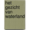 Het Gezicht van Waterland door S. Hoogendoorn