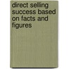Direct selling success based on facts and figures door T.W. Nuyten