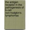 The antigen receptor in the pathogenesis of B-cell non-Hodgkin's lymphomas door W.M. Aarts