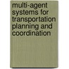 Multi-agent systems for transportation planning and coordination door J.M. Moonen