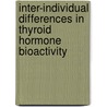Inter-individual differences in thyroid hormone bioactivity by W.M. v.d. Deure