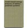 Model-based energy analysis of battery powered systems door M.R. Jongerden