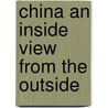 China an inside view from the outside by Emmy Schoorl