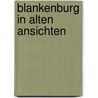 Blankenburg in alten Ansichten door H. Bauerfeind