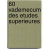 60 vademecum des etudes superieures by S. Maes