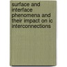 Surface And Interface Phenomena And Their Impact On Ic Interconnections door H. Li