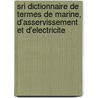 Sri Dictionnaire De Termes De Marine, D'asservissement Et D'electricite door J. Delevaque