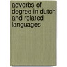 Adverbs of degree in Dutch and related languages door H. Klein