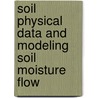 Soil physical data and modeling soil moisture flow door J.G. Wesseling