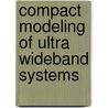 Compact Modeling of Ultra Wideband Systems door Wouter Dullaert