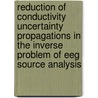 Reduction Of Conductivity Uncertainty Propagations In The Inverse Problem Of Eeg Source Analysis door Bertrand Russel Yitembe