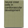 Neural crest cells in cardiovascular development door M.J. Boot