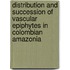 Distribution and succession of vascular epiphytes in Colombian Amazonia