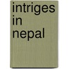 Intriges in Nepal door Gérard de Villiers