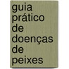 Guia Prático de Doenças de Peixes by Gerald Bassleer