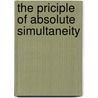The priciple of absolute simultaneity by A.A.J. van de Ven