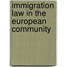 Immigration law in the European Community door E. Guild
