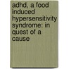 adhd, a food induced hypersensitivity syndrome: in quest of a cause by L.M.J. Pelsser