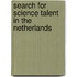Search for Science Talent in the Netherlands