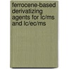 Ferrocene-based Derivatizing Agents For Lc/ms And Lc/ec/ms by B. Seiwert