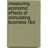 Measuring economic effects of stimulating business R&D by T. Kwaak