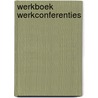 Werkboek werkconferenties door A.P. van den Berge